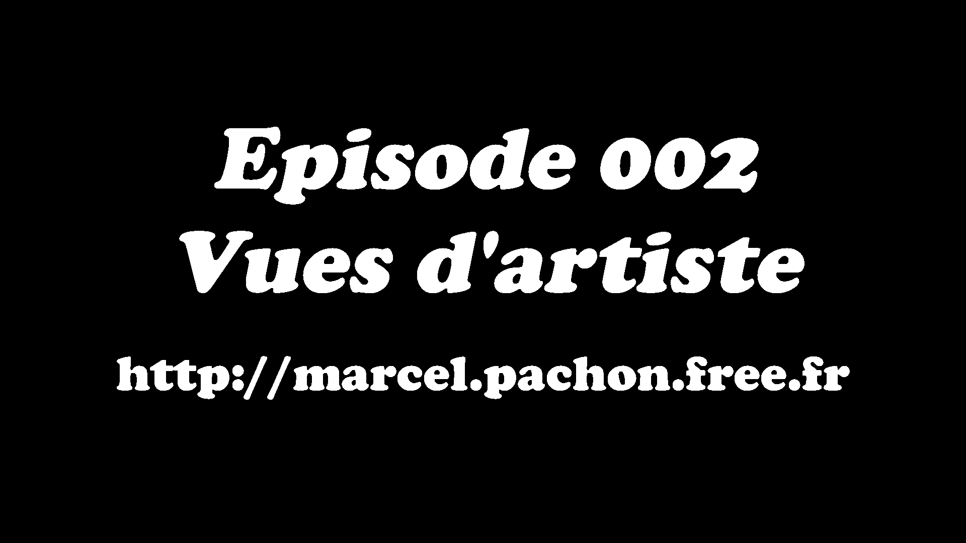 Episode 002 - Vues d'artiste